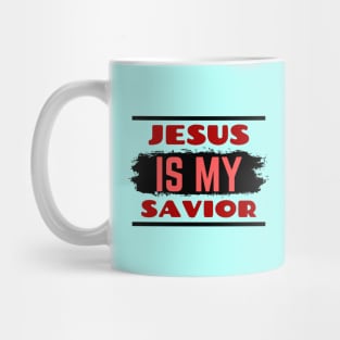 Jesus Is My Savior | Christian Saying Mug